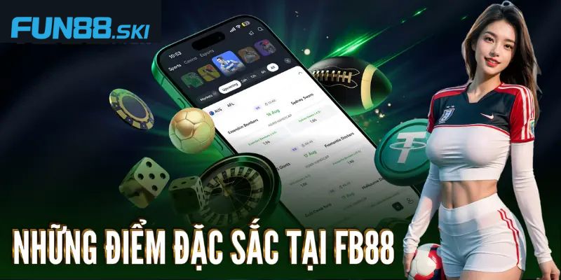Điểm mạnh độc đáo tại nhà cái FB88