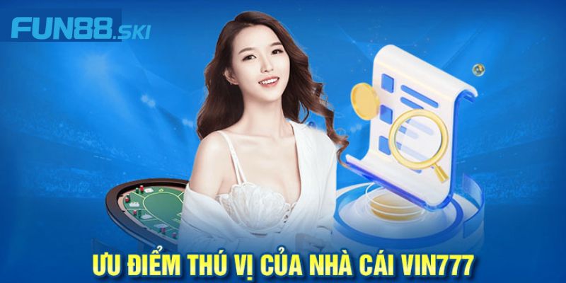 Những điểm mạnh chỉ có tại Vin777